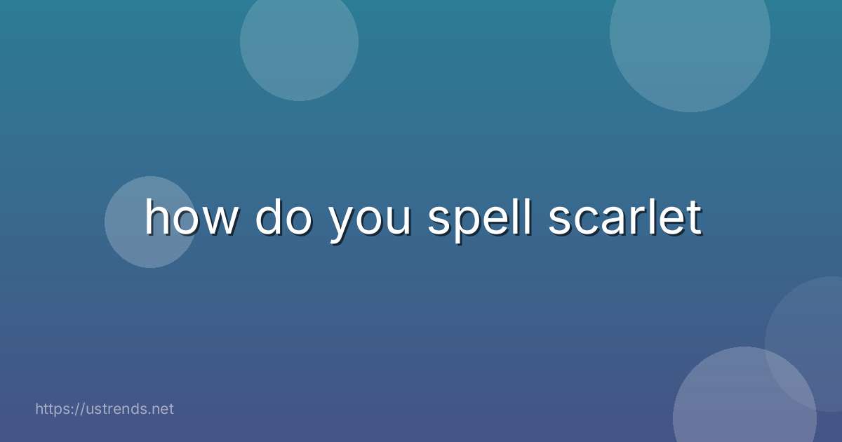 how do you spell scarlet