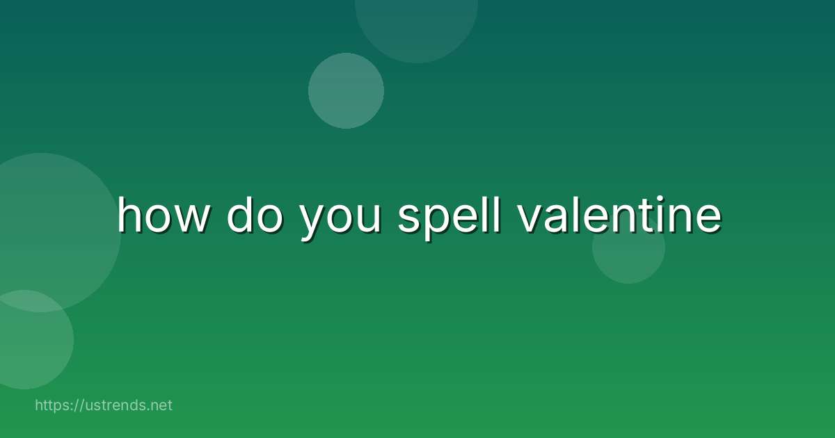 how do you spell valentine