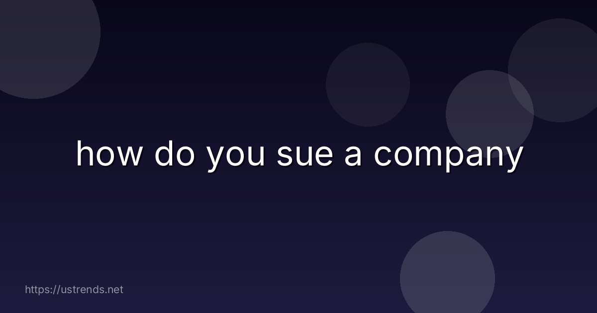 how do you sue a company