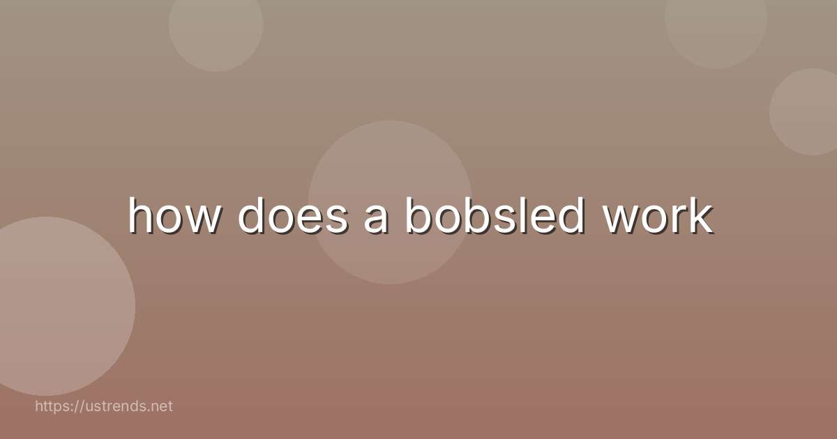 how does a bobsled work