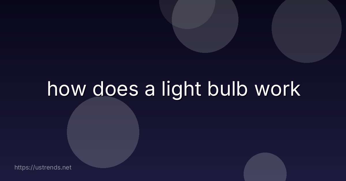 how does a light bulb work