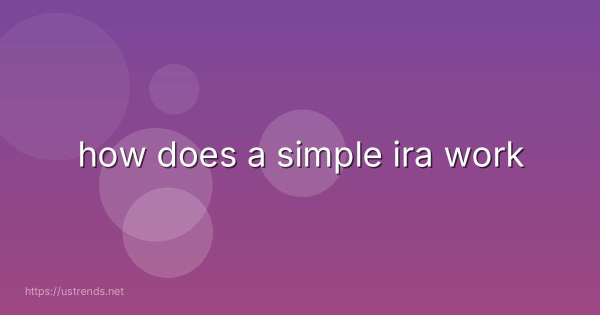 how does a simple ira work