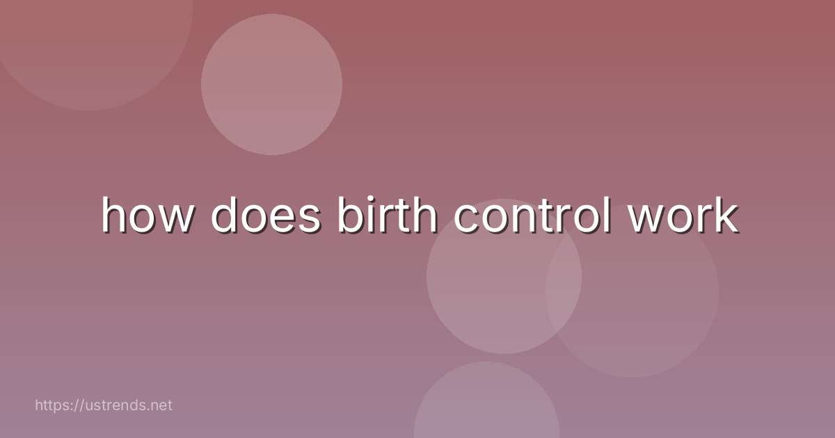 how does birth control work