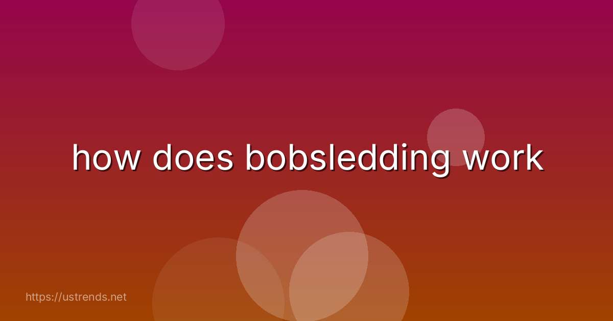 how does bobsledding work