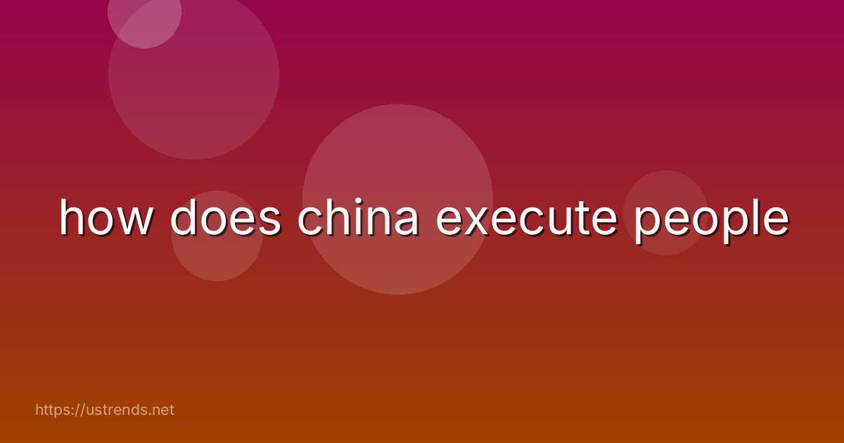 how does china execute people