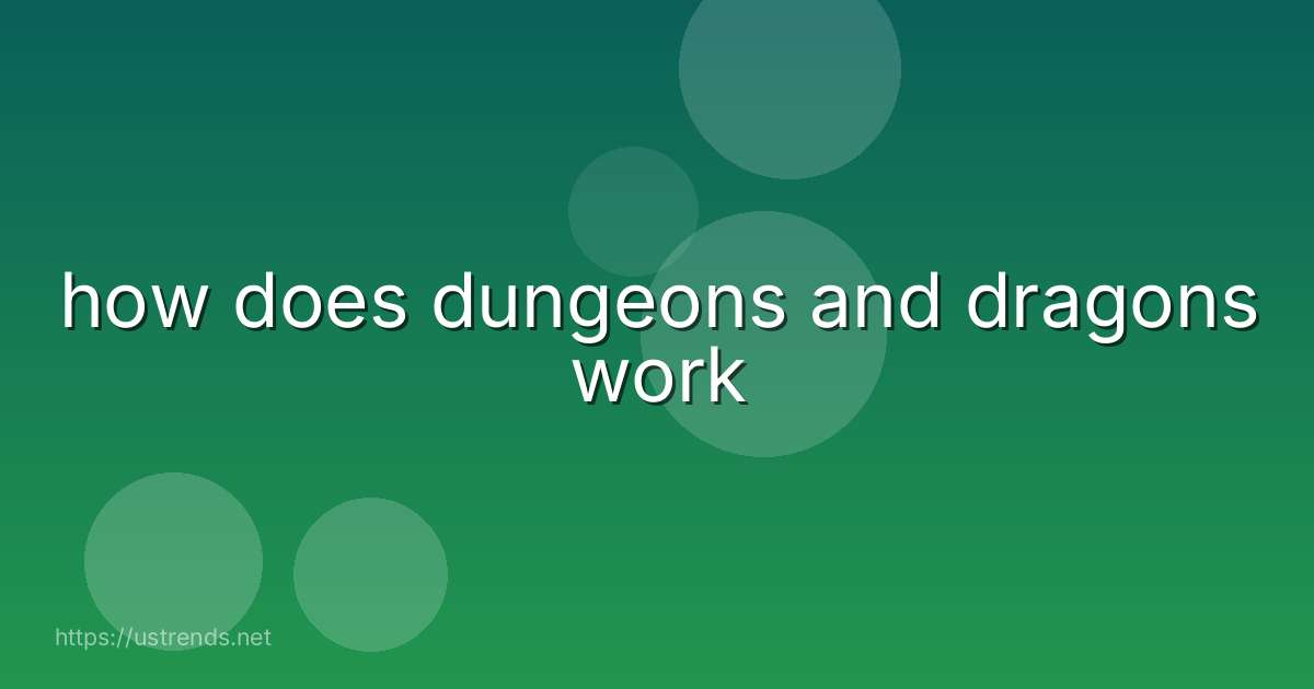 how does dungeons and dragons work