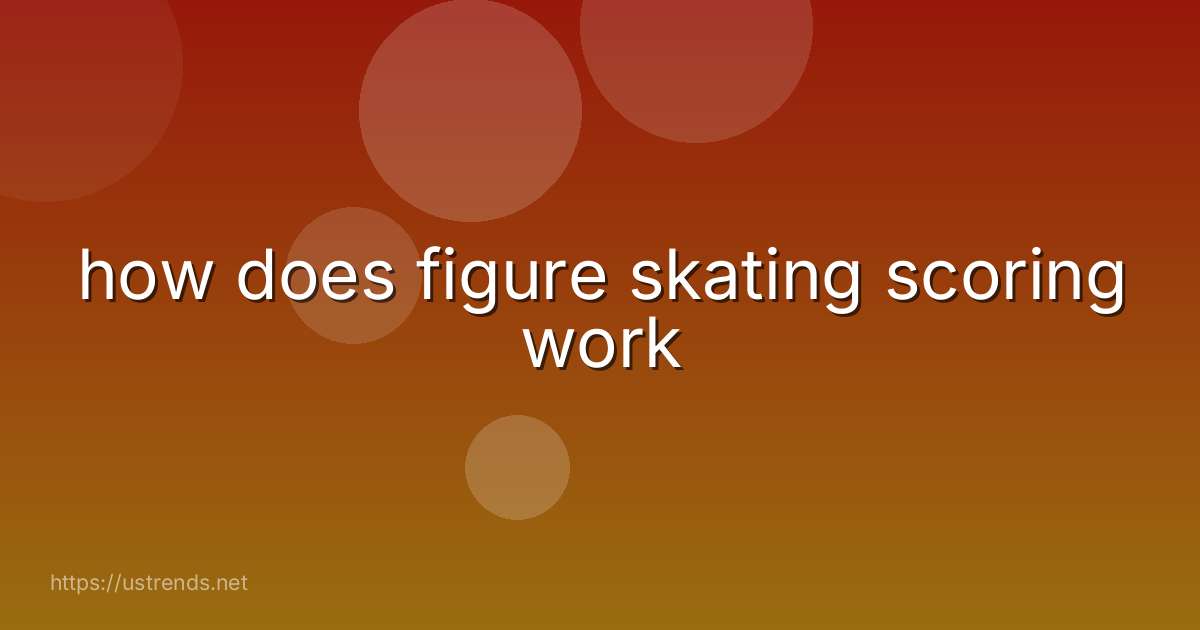 how does figure skating scoring work