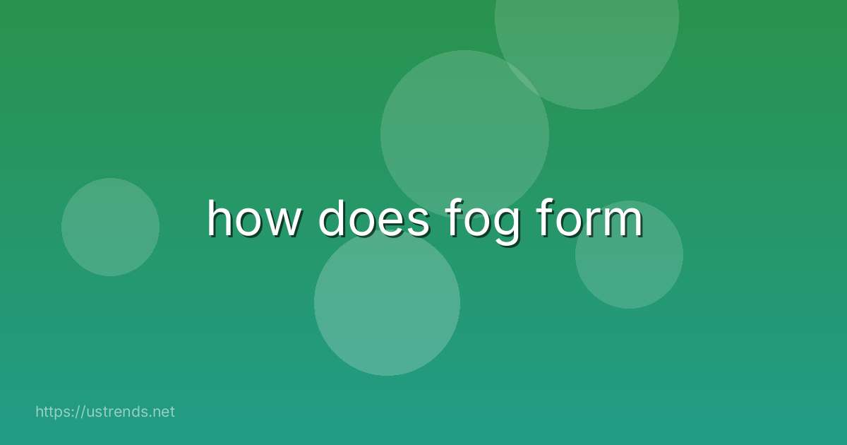 how does fog form