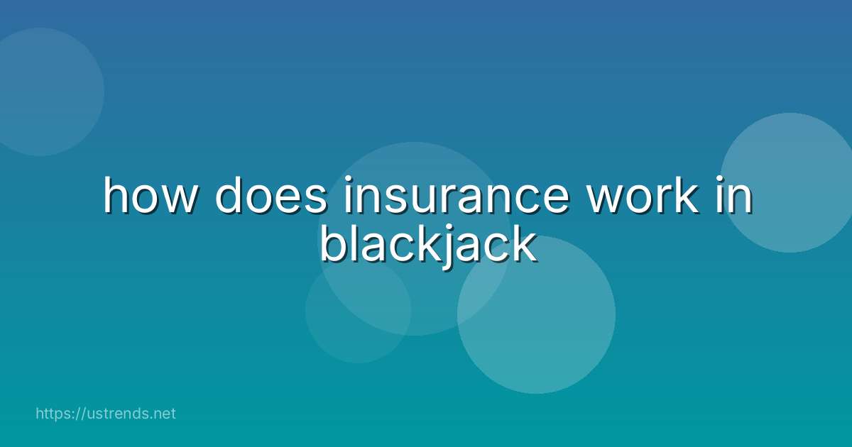 how does insurance work in blackjack