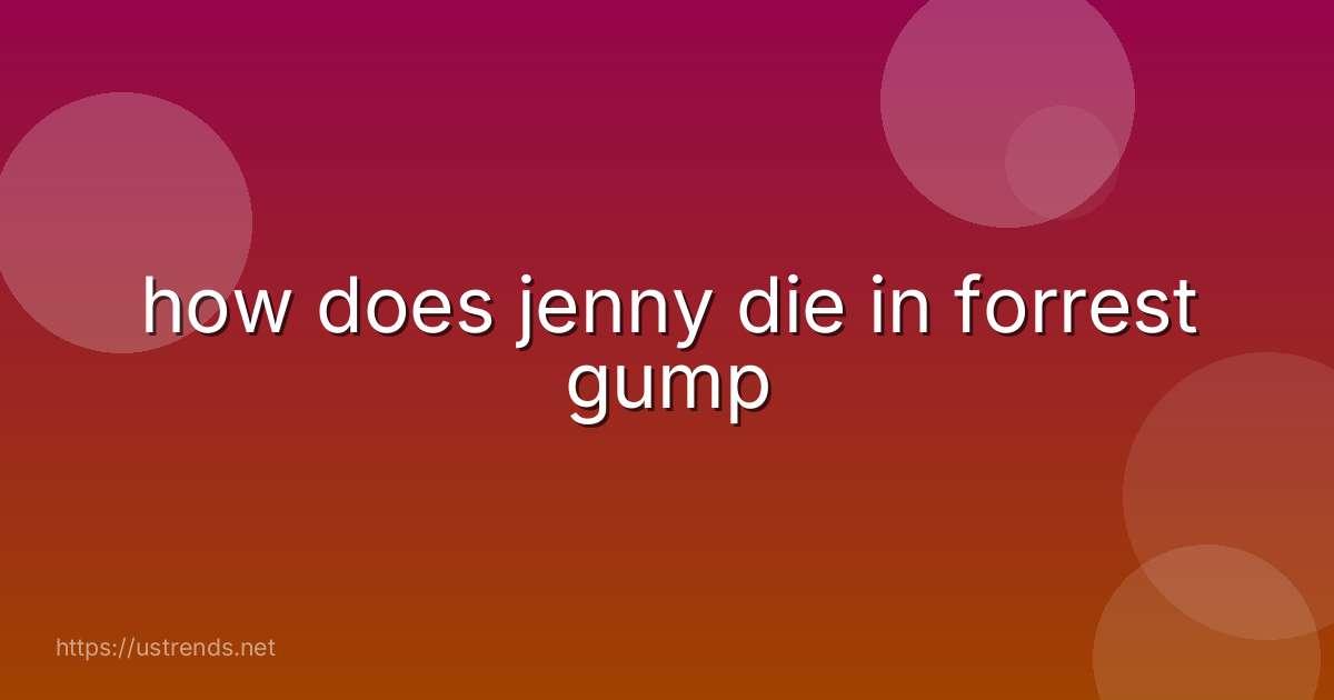 how does jenny die in forrest gump