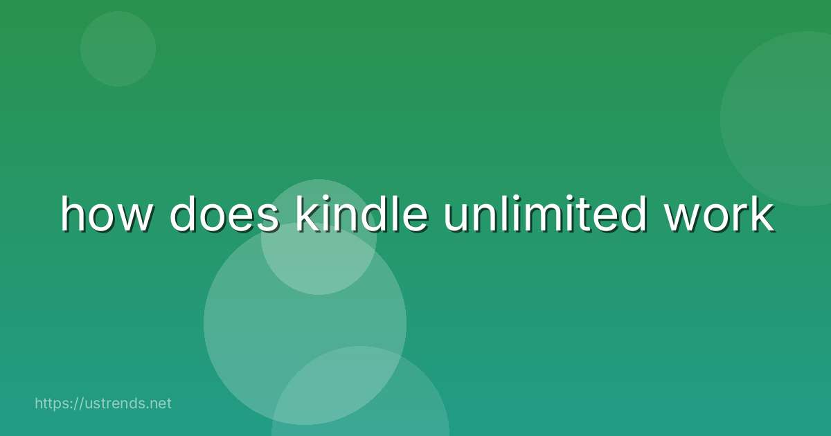 how does kindle unlimited work