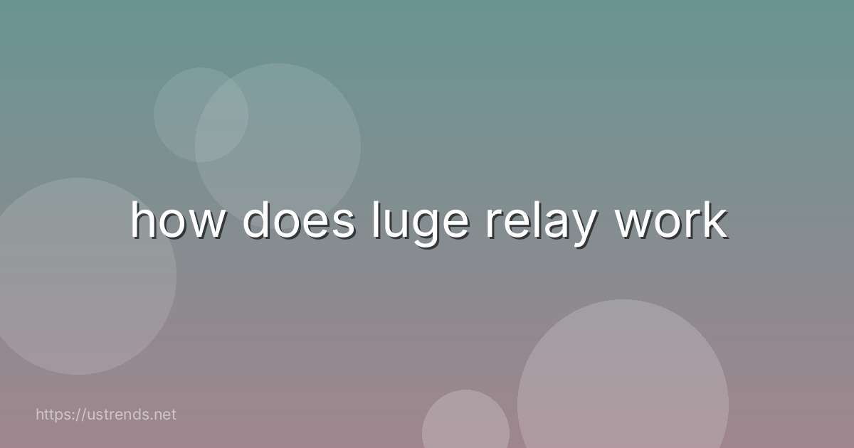 how does luge relay work