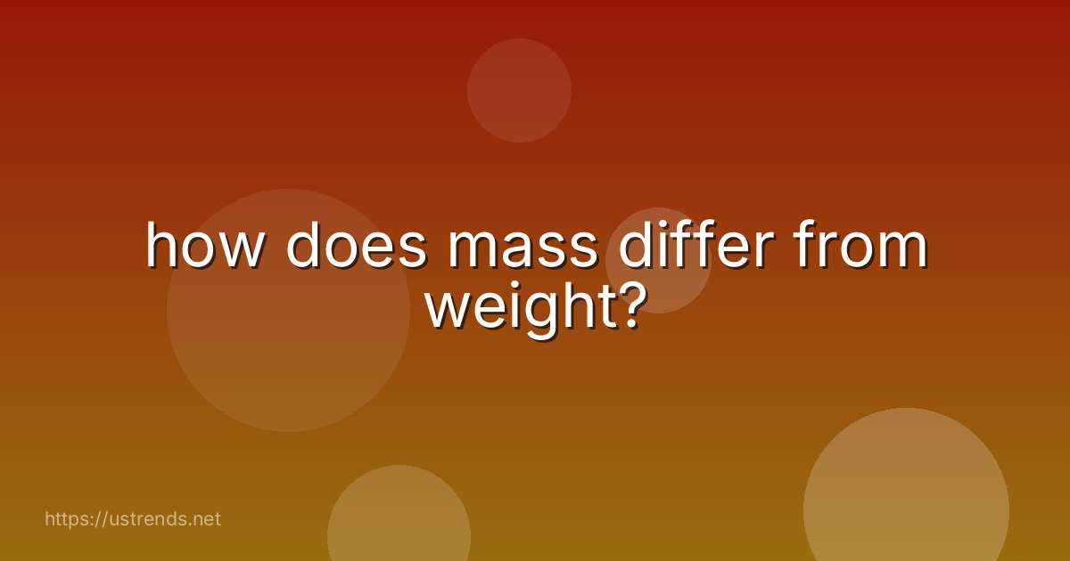 how does mass differ from weight?