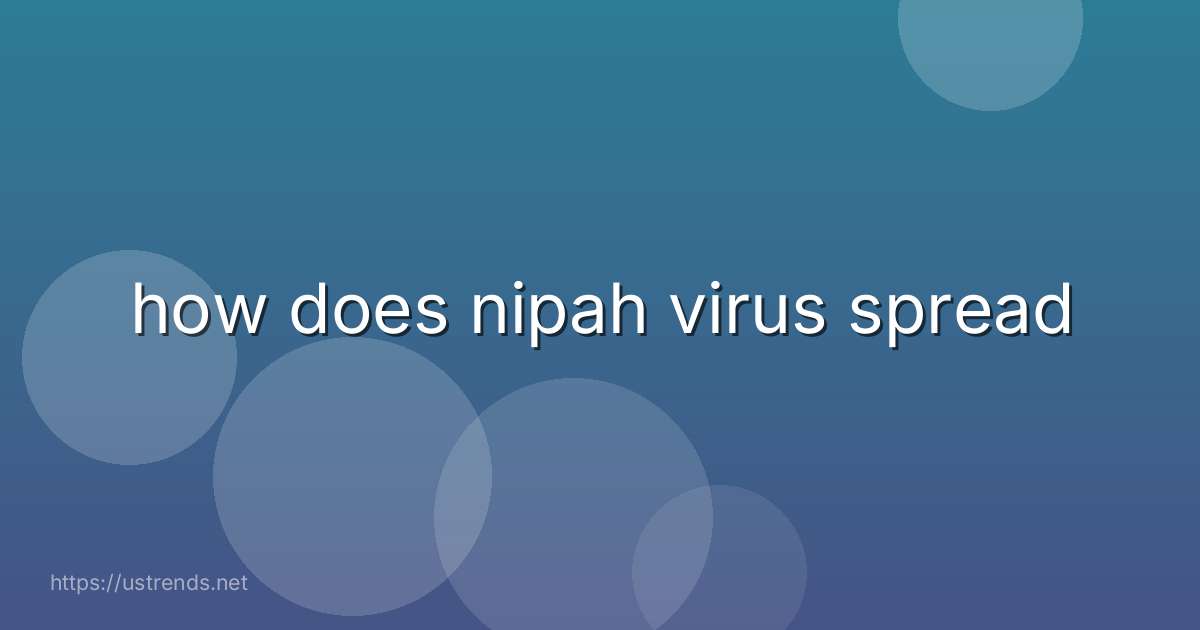 how does nipah virus spread