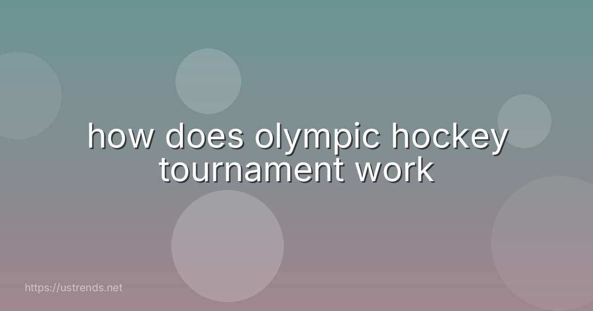 how does olympic hockey tournament work