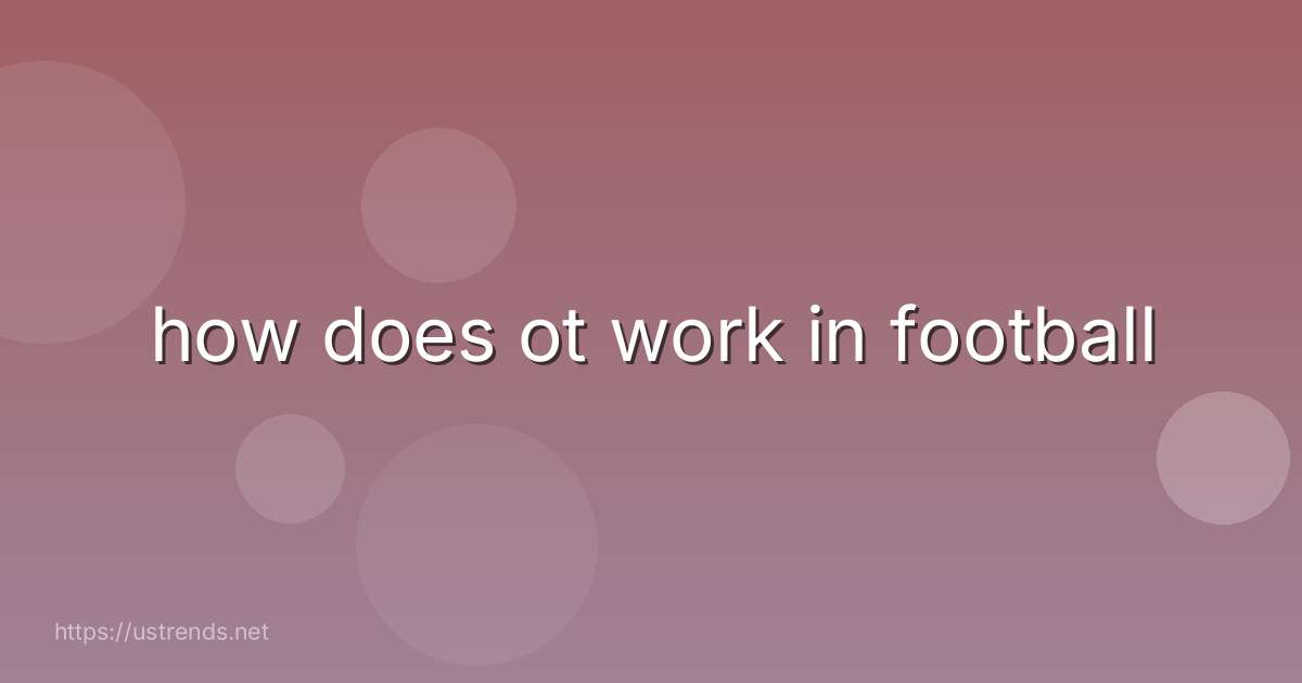 how does ot work in football