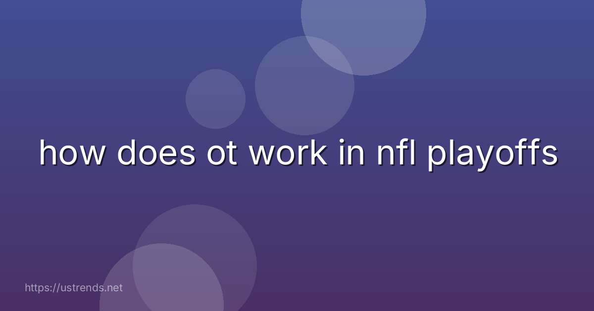 how does ot work in nfl playoffs