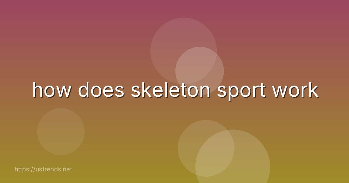 how does skeleton sport work
