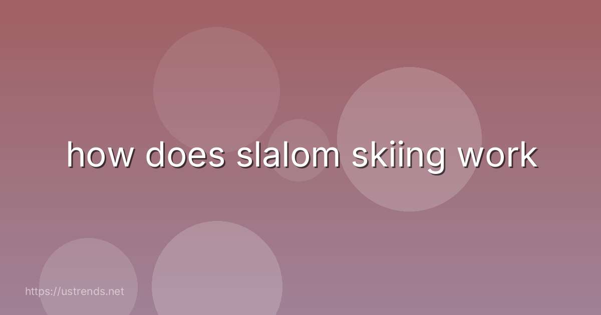 how does slalom skiing work