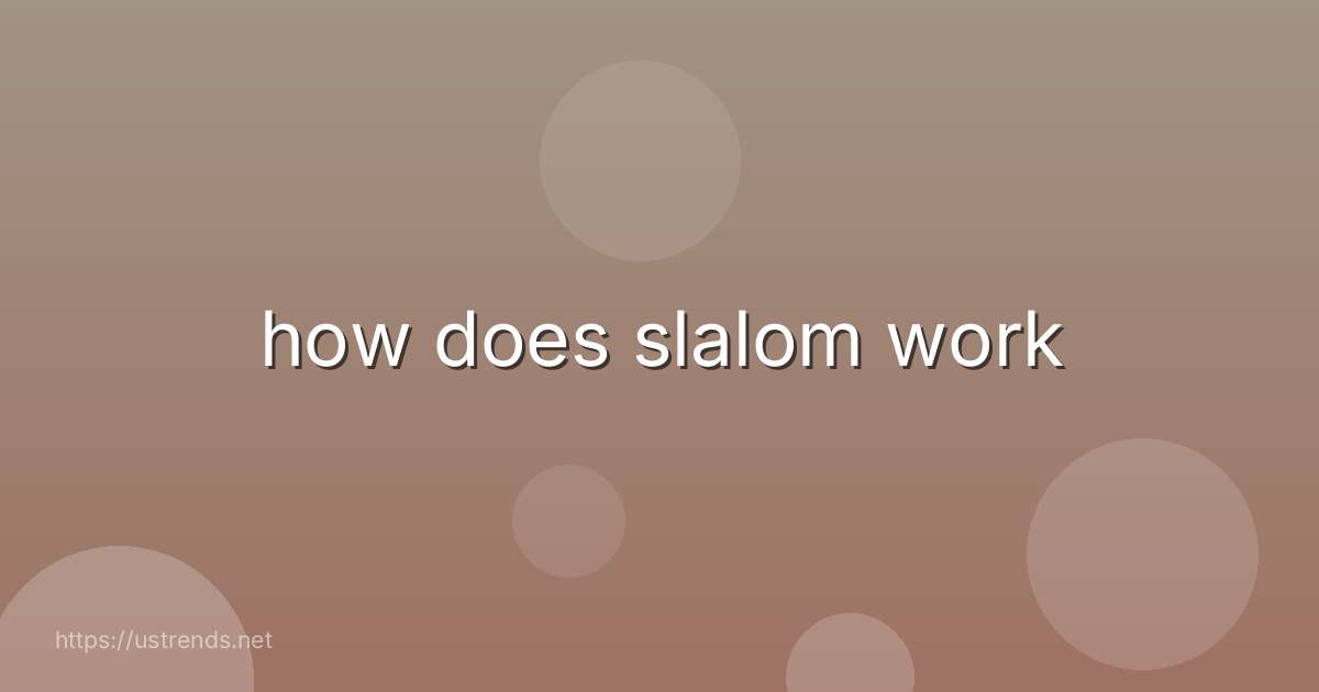 how does slalom work