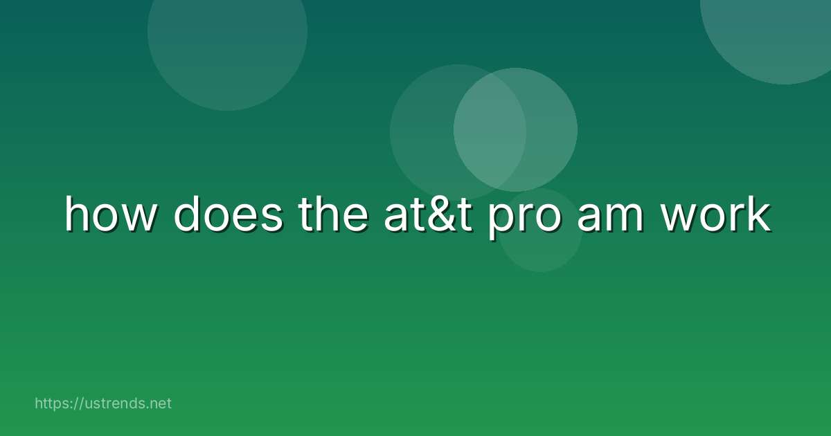 how does the at&t pro am work
