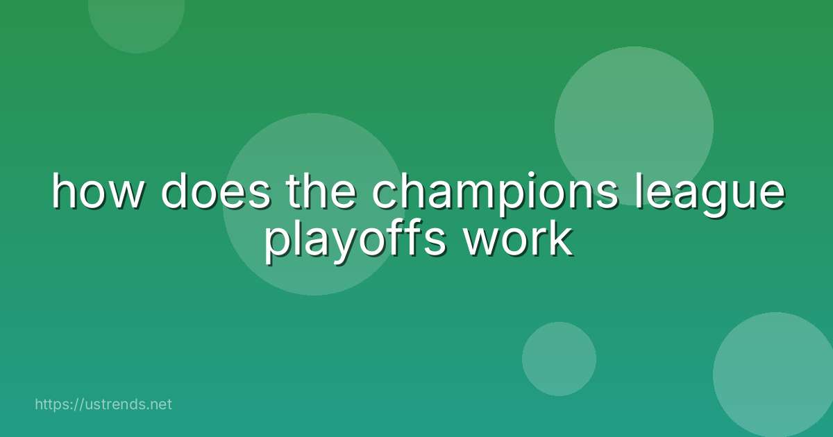 how does the champions league playoffs work