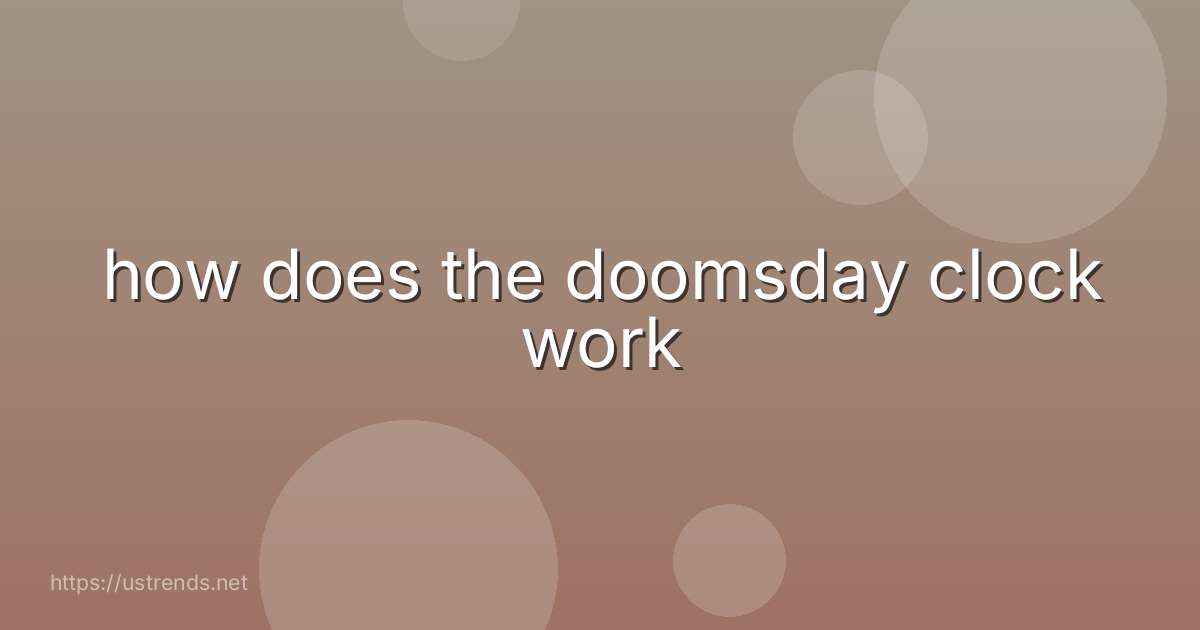 how does the doomsday clock work