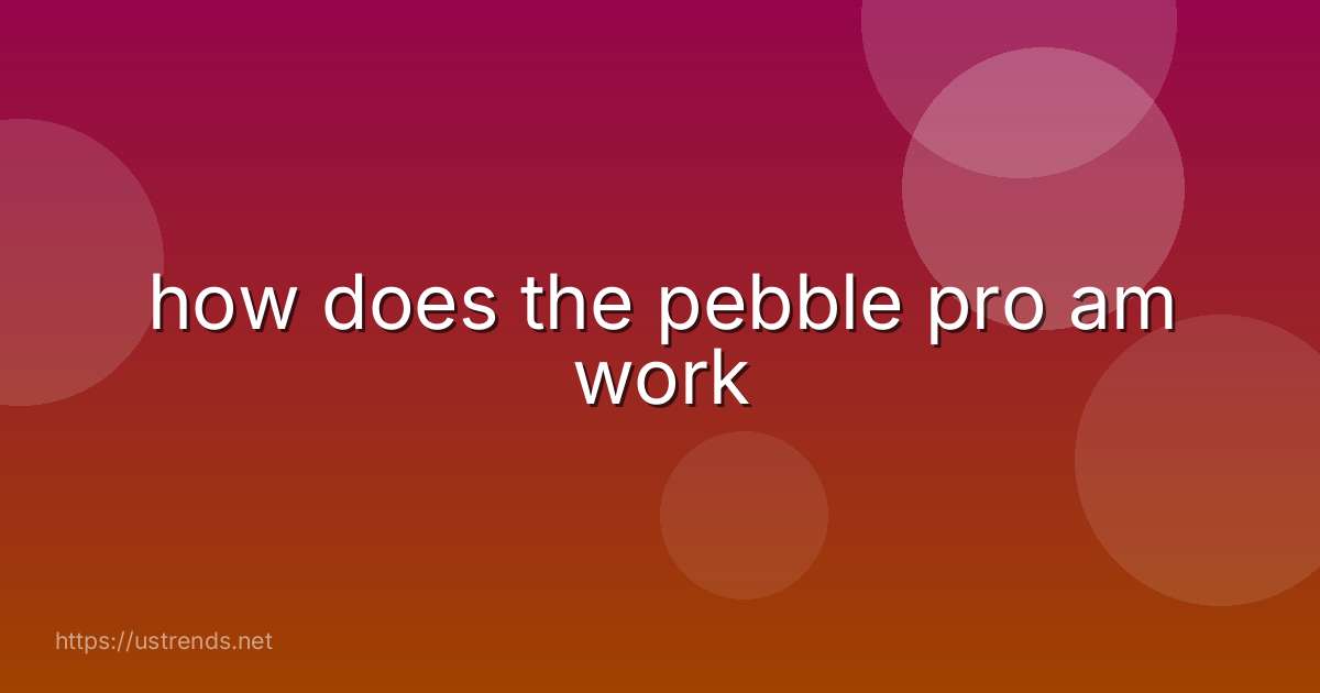 how does the pebble pro am work