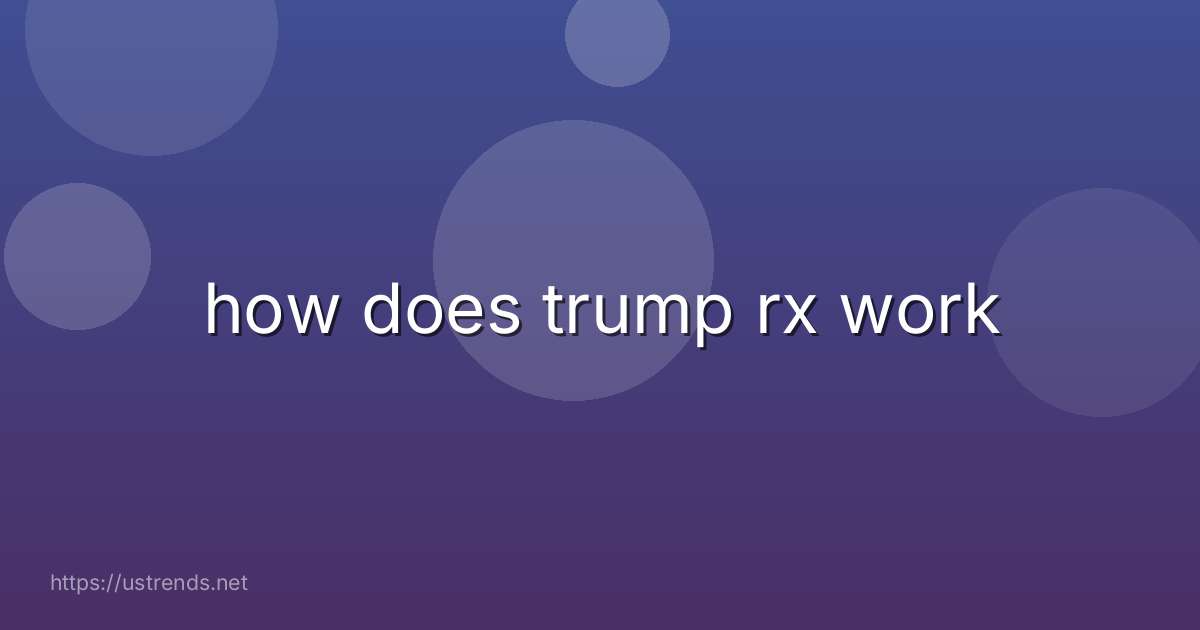 how does trump rx work