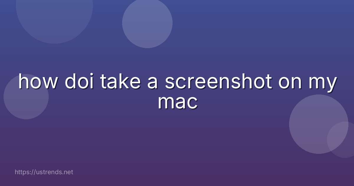 how doi take a screenshot on my mac