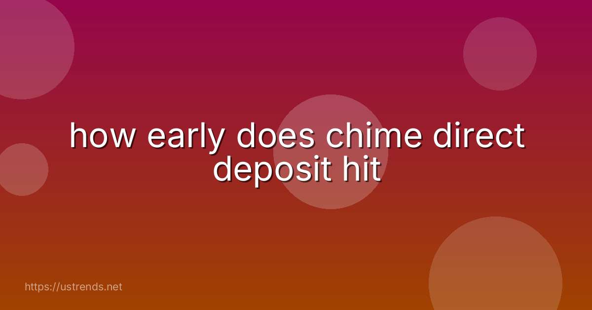 how early does chime direct deposit hit