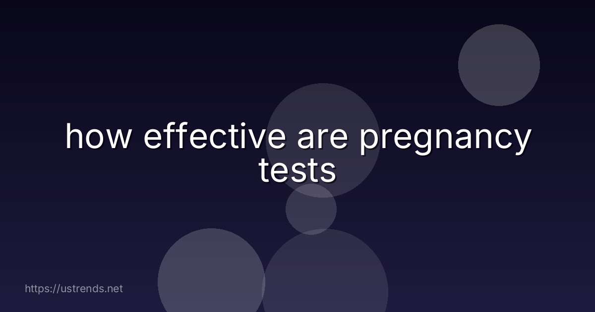 how effective are pregnancy tests