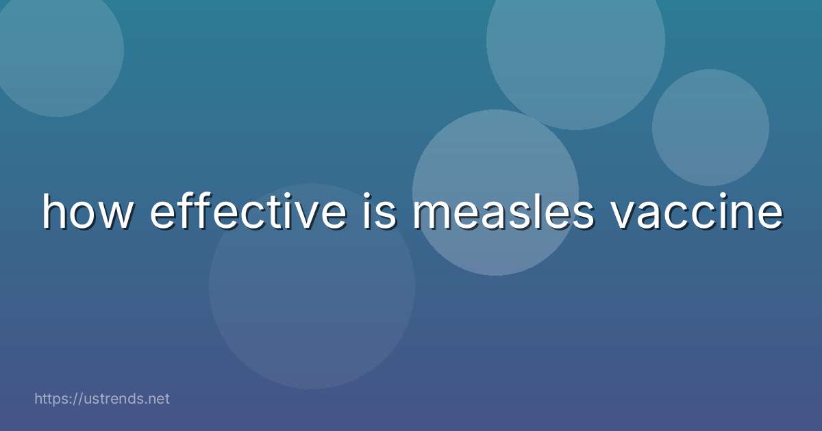 how effective is measles vaccine