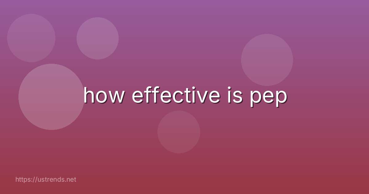 how effective is pep
