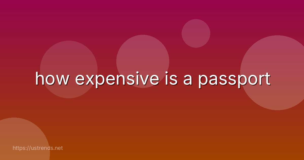 how expensive is a passport