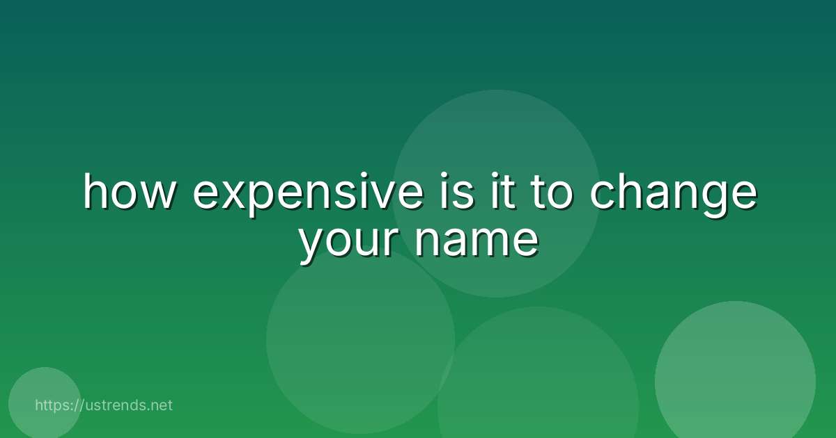how expensive is it to change your name