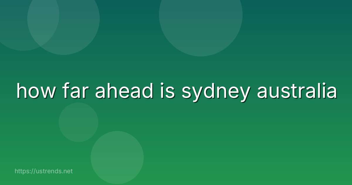 how far ahead is sydney australia