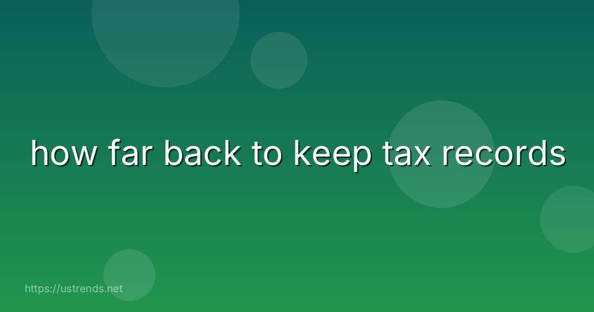 how far back to keep tax records