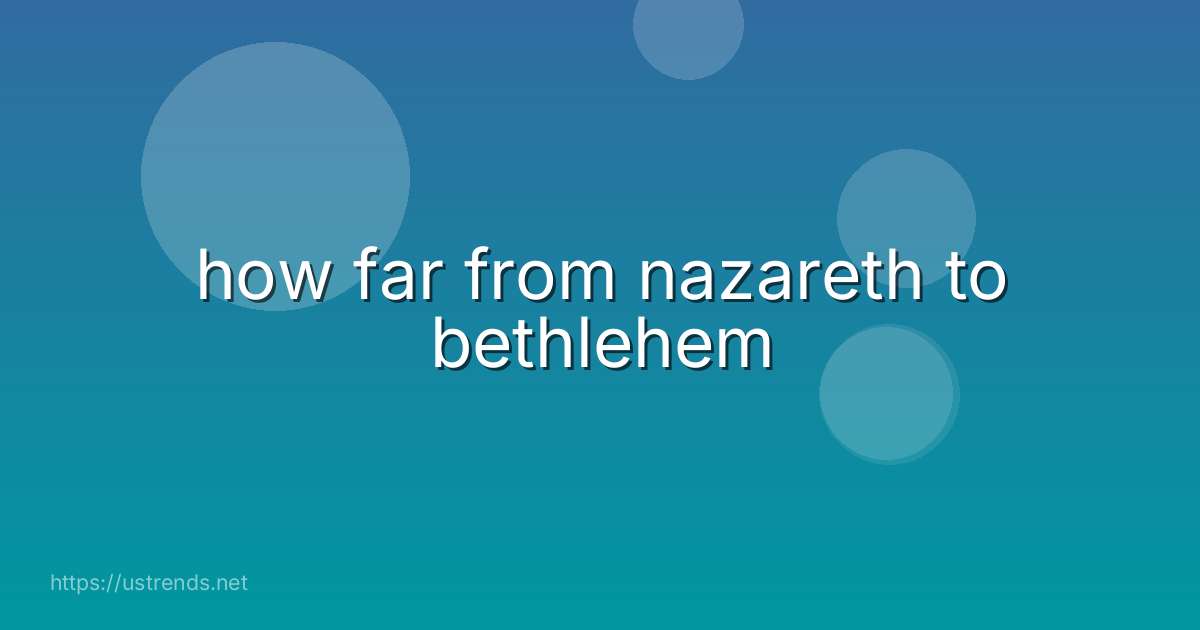 how far from nazareth to bethlehem