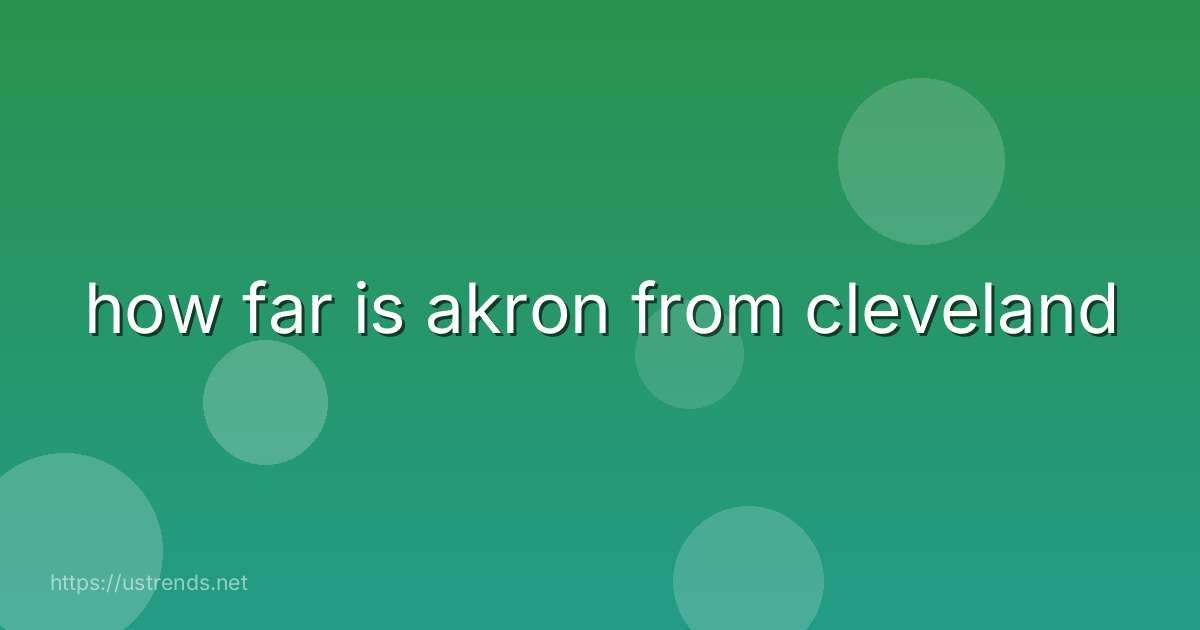 how far is akron from cleveland