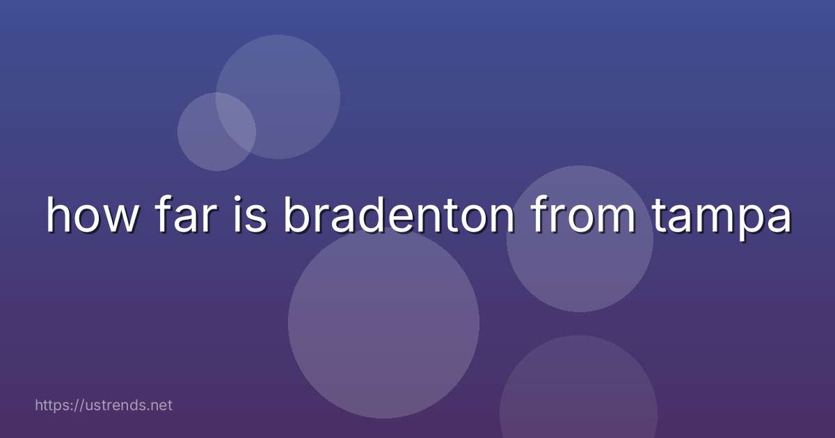how far is bradenton from tampa