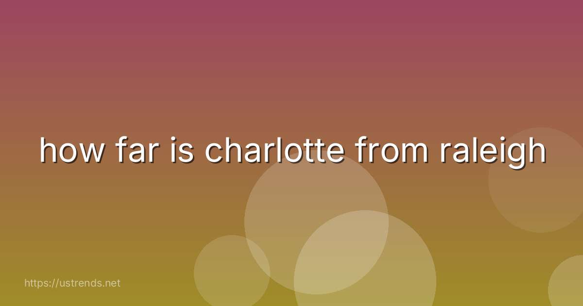 how far is charlotte from raleigh