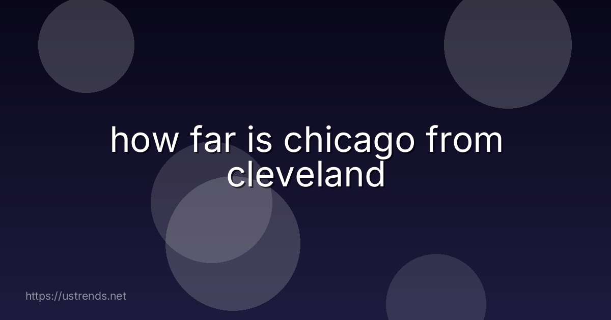 how far is chicago from cleveland