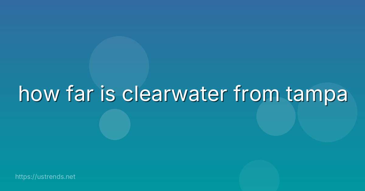 how far is clearwater from tampa