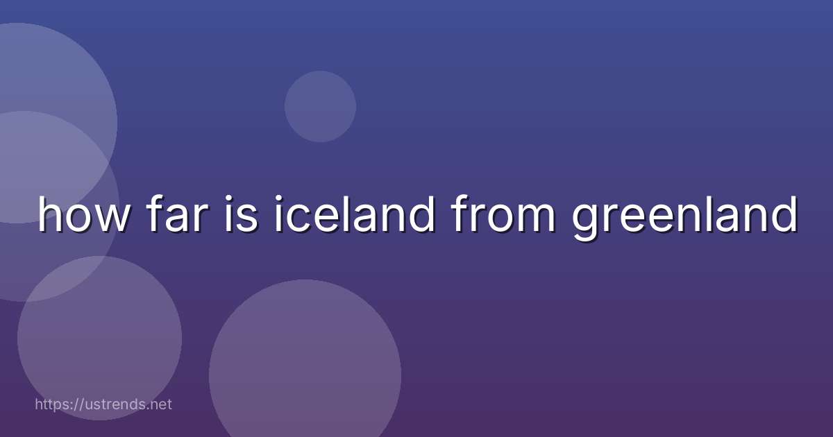 how far is iceland from greenland