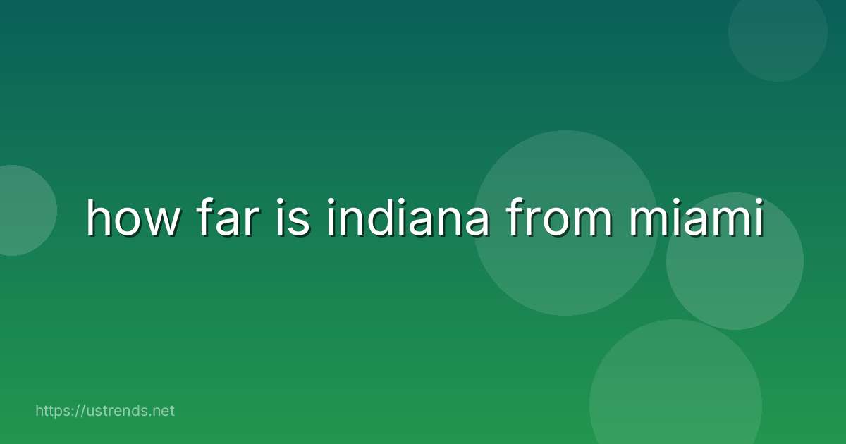 how far is indiana from miami