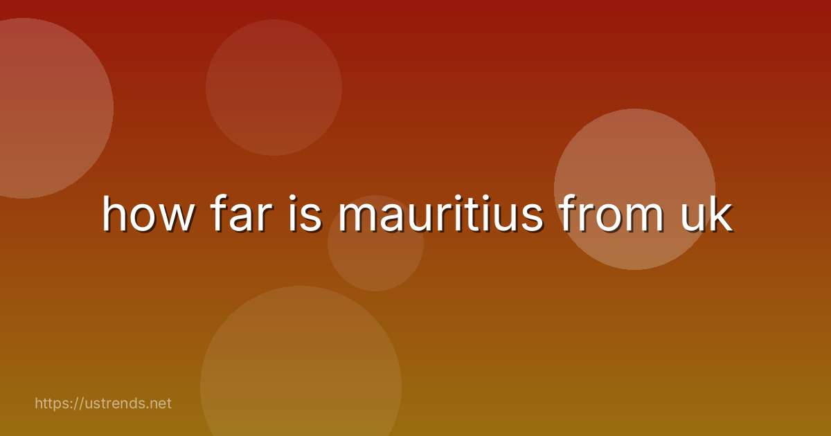 how far is mauritius from uk