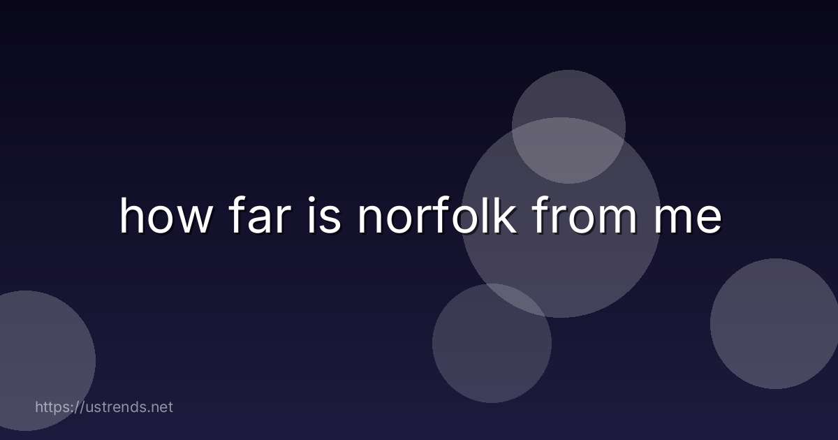how far is norfolk from me