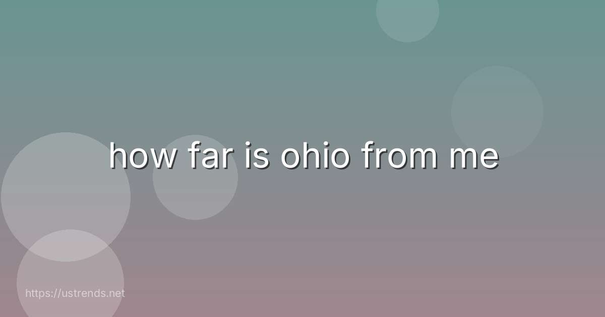 how far is ohio from me
