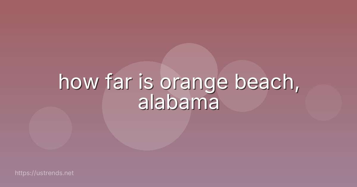 how far is orange beach, alabama